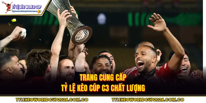Trang cung cấp tỷ lệ kèo cúp C3 chất lượng