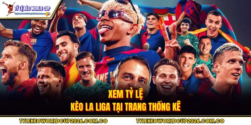 Xem tỷ lệ kèo La Liga tại trang thống kê