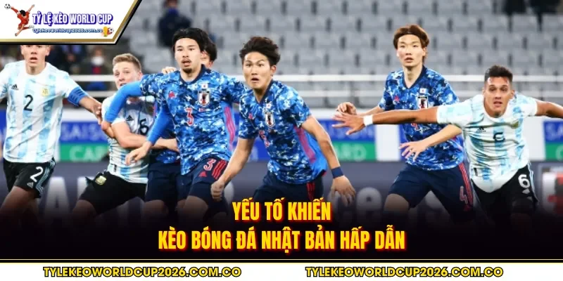 Yếu tố khiến kèo bóng đá Nhật Bản hấp dẫn
